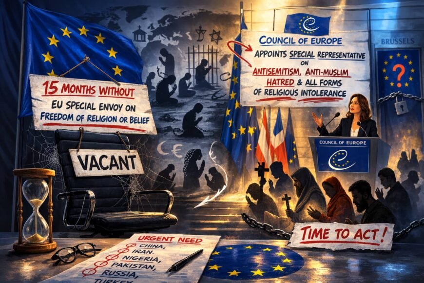 EU Criticized: 15 Months Without Special Envoy on Freedom of Religion or Belief